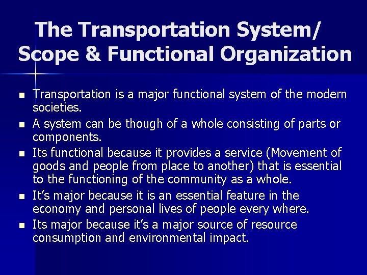 The Transportation System/ Scope & Functional Organization n n Transportation is a major functional