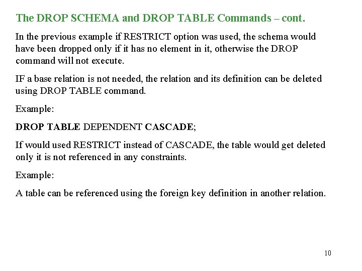 The DROP SCHEMA and DROP TABLE Commands – cont. In the previous example if