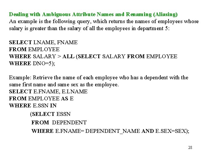Dealing with Ambiguous Attribute Names and Renaming (Aliasing) An example is the following query,