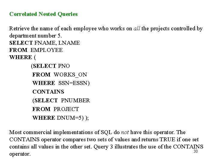 Correlated Nested Queries Retrieve the name of each employee who works on all the