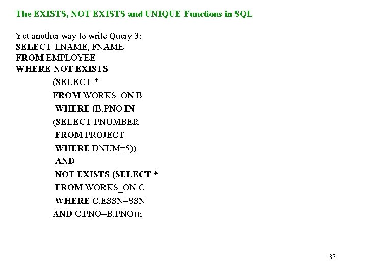 The EXISTS, NOT EXISTS and UNIQUE Functions in SQL Yet another way to write