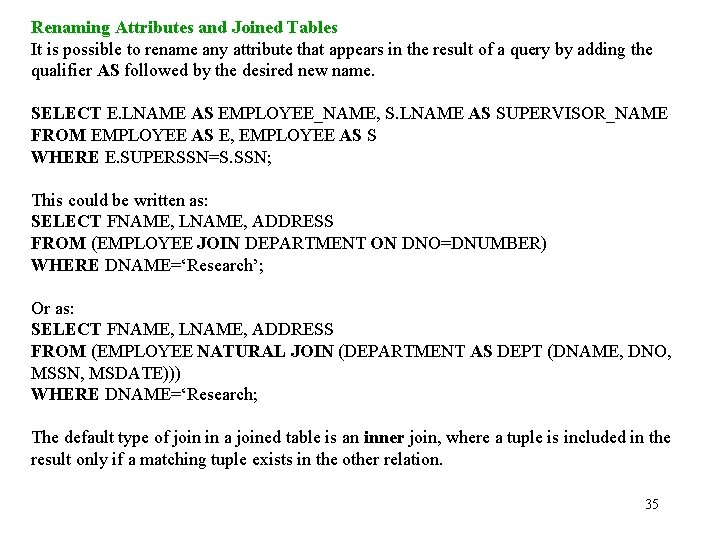 Renaming Attributes and Joined Tables It is possible to rename any attribute that appears