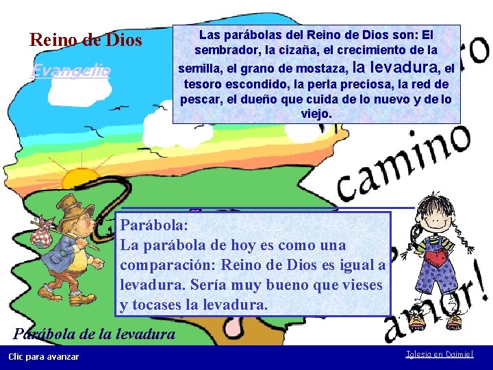 Reino de Dios Las parábolas del Reino de Dios son: El sembrador, la cizaña,