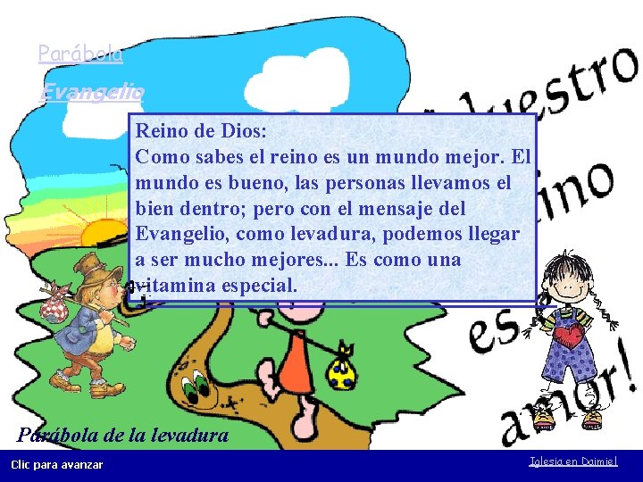 Parábola Evangelio Reino de Dios: Como sabes el reino es un mundo mejor. El