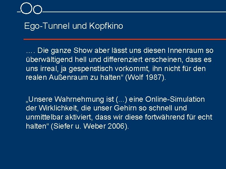 Ego Tunnel und Kopfkino …. Die ganze Show aber lässt uns diesen Innenraum so