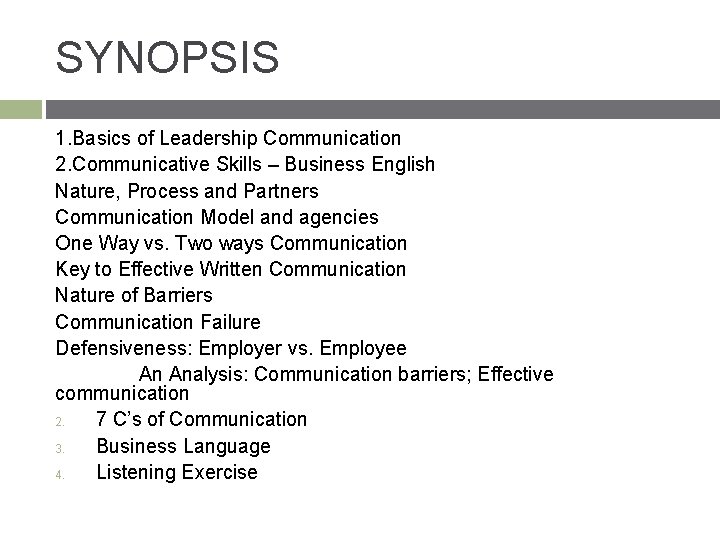 SYNOPSIS 1. Basics of Leadership Communication 2. Communicative Skills – Business English Nature, Process