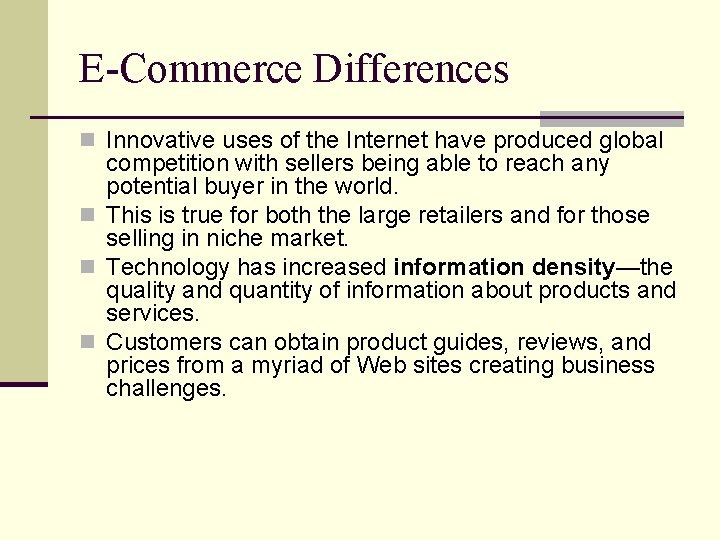 E-Commerce Differences n Innovative uses of the Internet have produced global competition with sellers