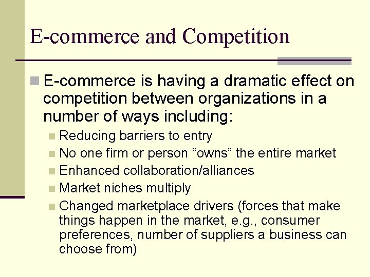 E-commerce and Competition n E-commerce is having a dramatic effect on competition between organizations