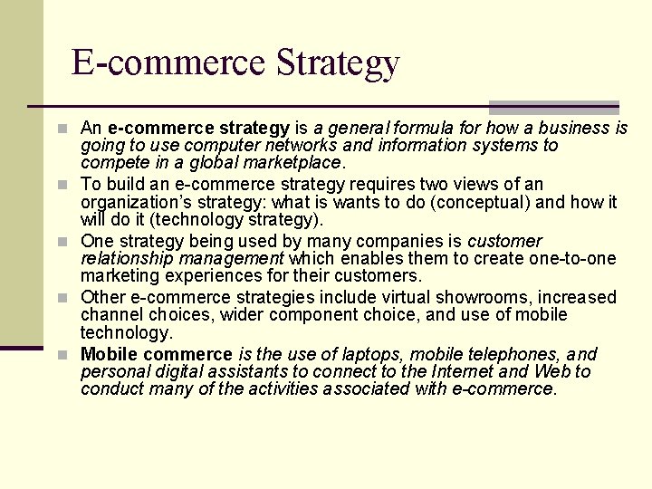 E-commerce Strategy n An e-commerce strategy is a general formula for how a business