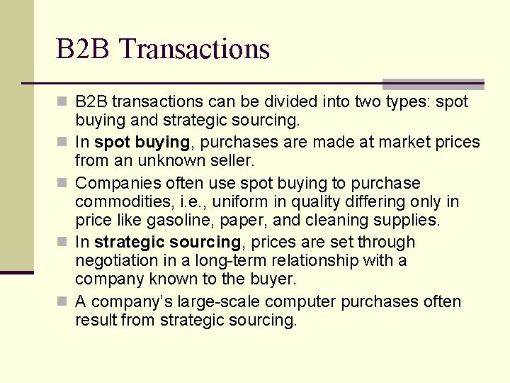 B 2 B Transactions n B 2 B transactions can be divided into two