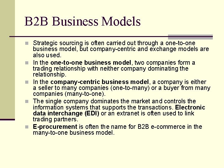 B 2 B Business Models n Strategic sourcing is often carried out through a