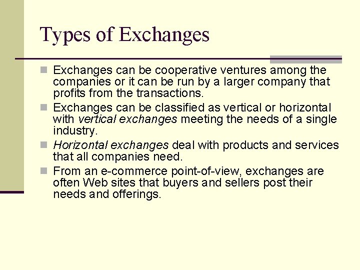 Types of Exchanges n Exchanges can be cooperative ventures among the companies or it