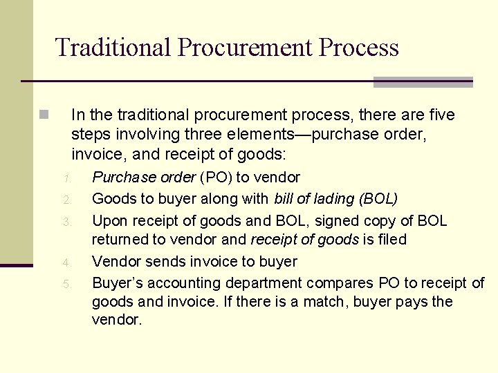 Traditional Procurement Process n In the traditional procurement process, there are five steps involving