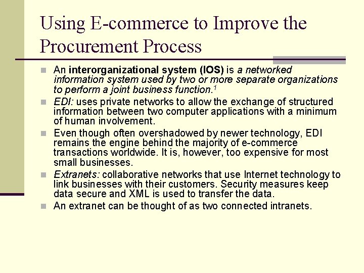 Using E-commerce to Improve the Procurement Process n An interorganizational system (IOS) is a