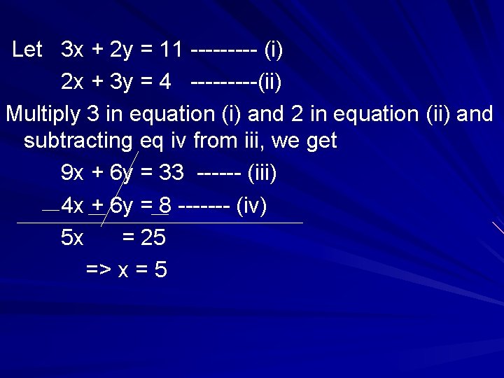 Let 3 x + 2 y = 11 ----- (i) 2 x + 3 Let 3 x + 2 y = 11 ----- (i) 2 x + 3