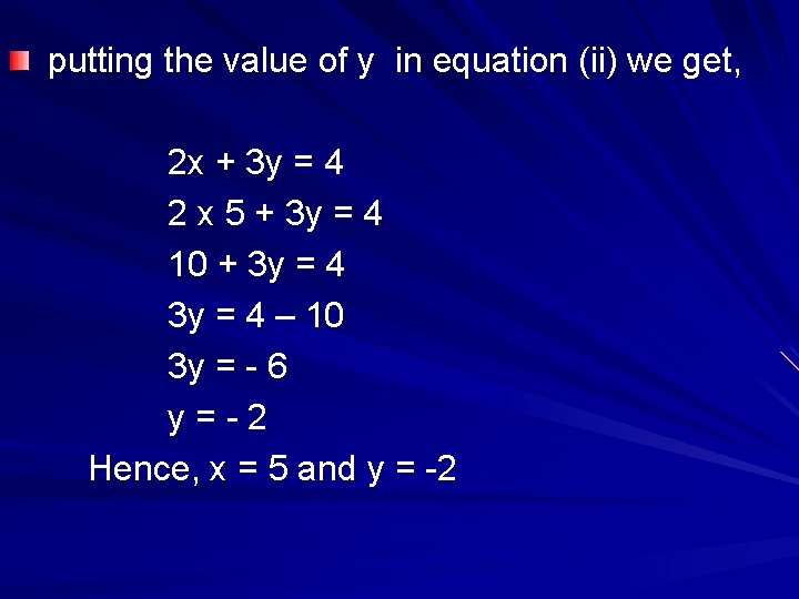 putting the value of y in equation (ii) we get, 2 x + 3 putting the value of y in equation (ii) we get, 2 x + 3