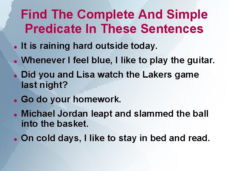 Find The Complete And Simple Predicate In These Sentences It is raining hard outside