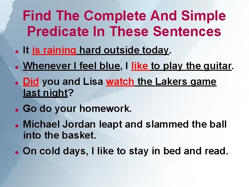 Find The Complete And Simple Predicate In These Sentences It is raining hard outside