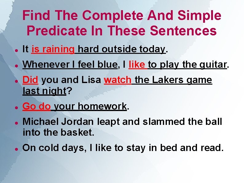 Find The Complete And Simple Predicate In These Sentences It is raining hard outside