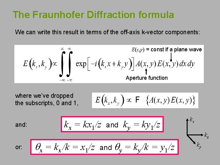 The Fraunhofer Diffraction formula We can write this result in terms of the off-axis