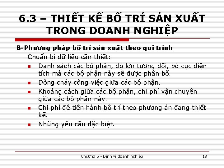 6. 3 – THIẾT KẾ BỐ TRÍ SẢN XUẤT TRONG DOANH NGHIỆP B-Phương pháp