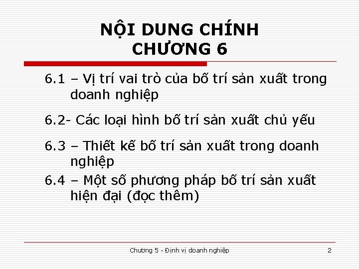 NỘI DUNG CHÍNH CHƯƠNG 6 6. 1 – Vị trí vai trò của bố