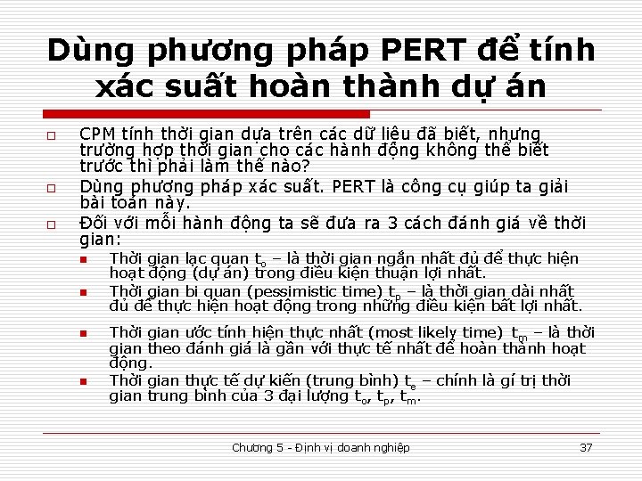 Dùng phương pháp PERT để tính xác suất hoàn thành dự án o o