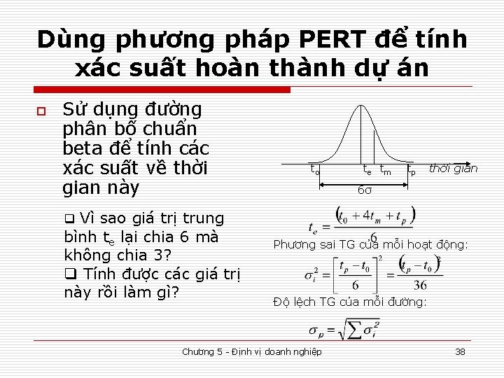Dùng phương pháp PERT để tính xác suất hoàn thành dự án o Sử
