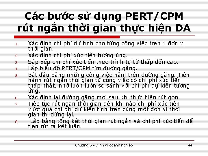 Các bước sử dụng PERT/CPM rút ngắn thời gian thực hiện DA 1. 2.