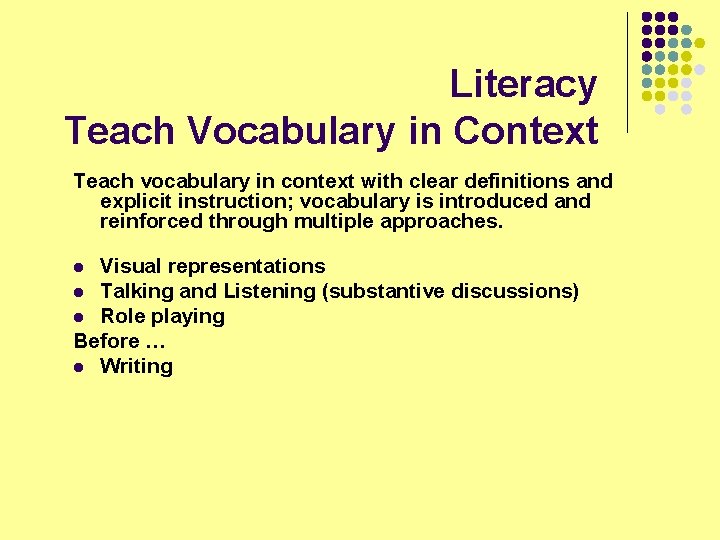 Literacy Teach Vocabulary in Context Teach vocabulary in context with clear definitions and explicit