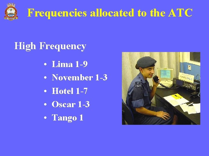 Frequencies allocated to the ATC High Frequency • • • Lima 1 -9 November