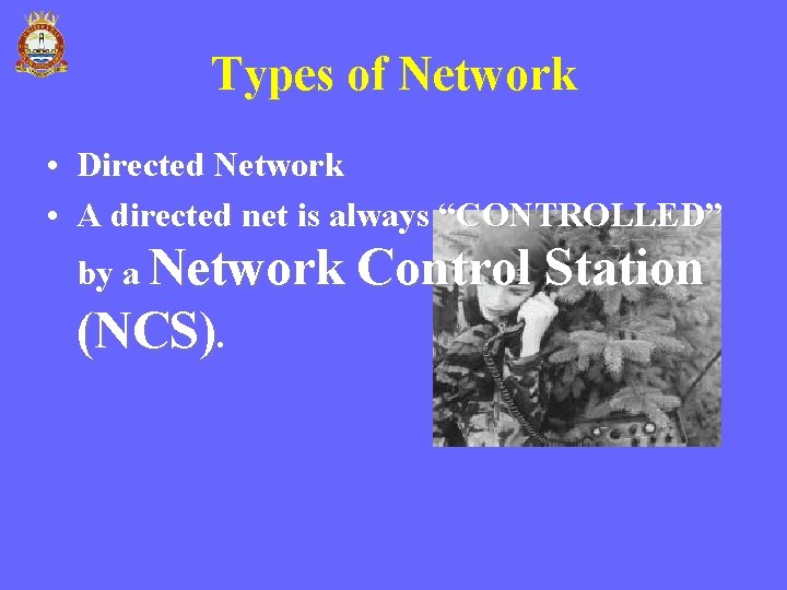 Types of Network • Directed Network • A directed net is always “CONTROLLED” by