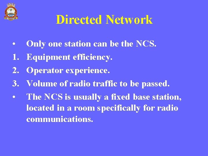 Directed Network • 1. 2. 3. • Only one station can be the NCS.