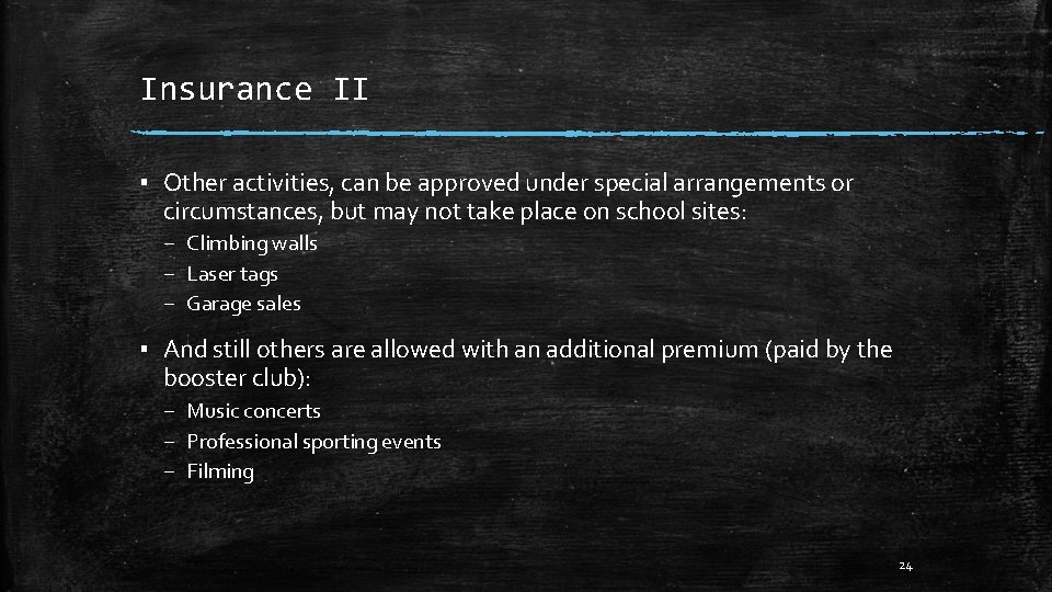 Insurance II ▪ Other activities, can be approved under special arrangements or circumstances, but