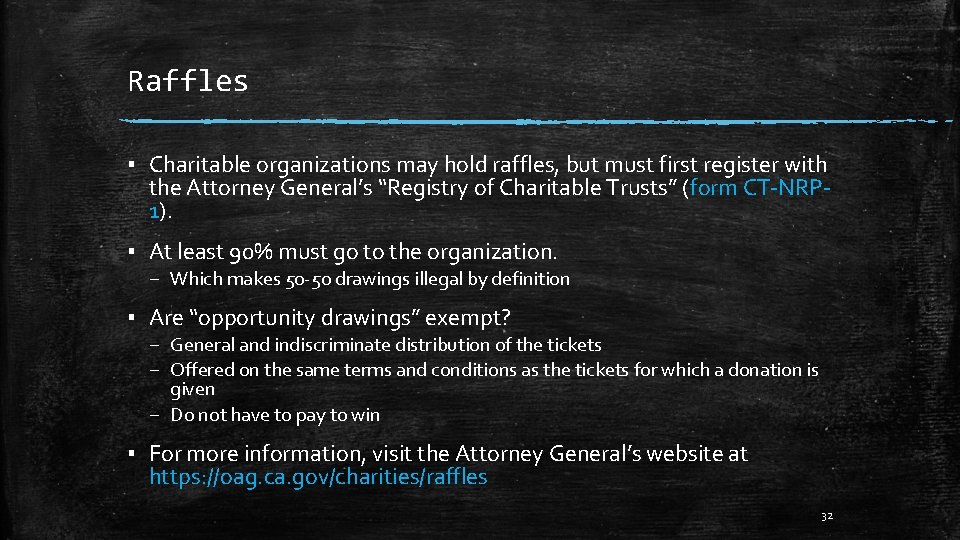 Raffles ▪ Charitable organizations may hold raffles, but must first register with the Attorney