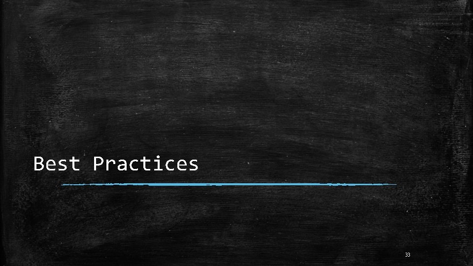 Best Practices 33 