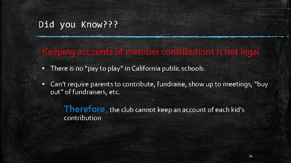 Did you Know? ? ? Keeping accounts of member contributions is not legal •