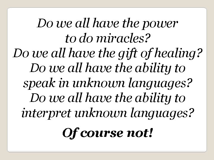 Do we all have the power to do miracles? Do we all have the