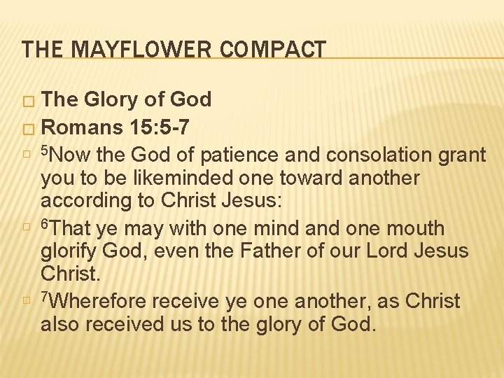 THE MAYFLOWER COMPACT � The Glory of God � Romans 15: 5 -7 �