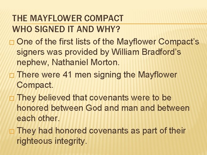 THE MAYFLOWER COMPACT WHO SIGNED IT AND WHY? � One of the first lists
