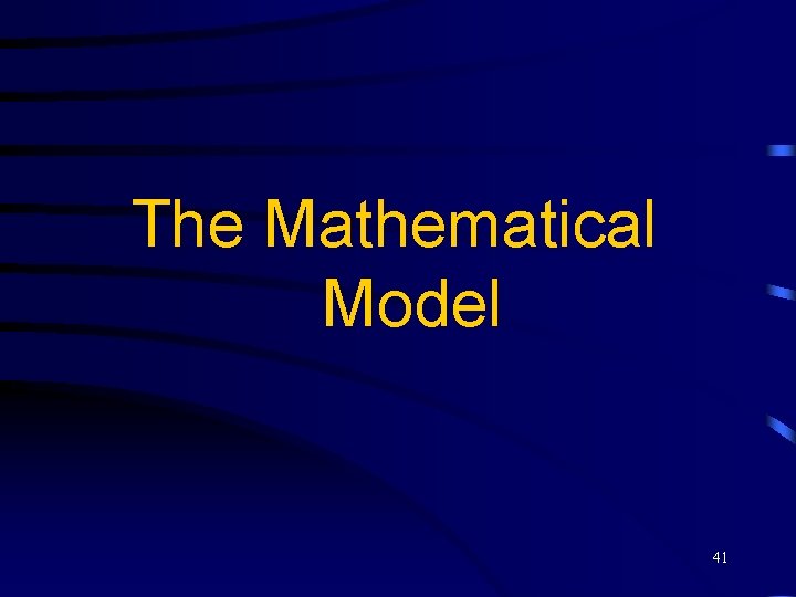 The Mathematical Model 41 
