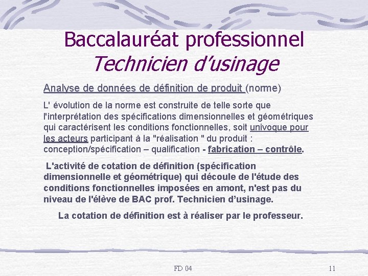 Baccalauréat professionnel Technicien d’usinage Analyse de données de définition de produit (norme) L' évolution