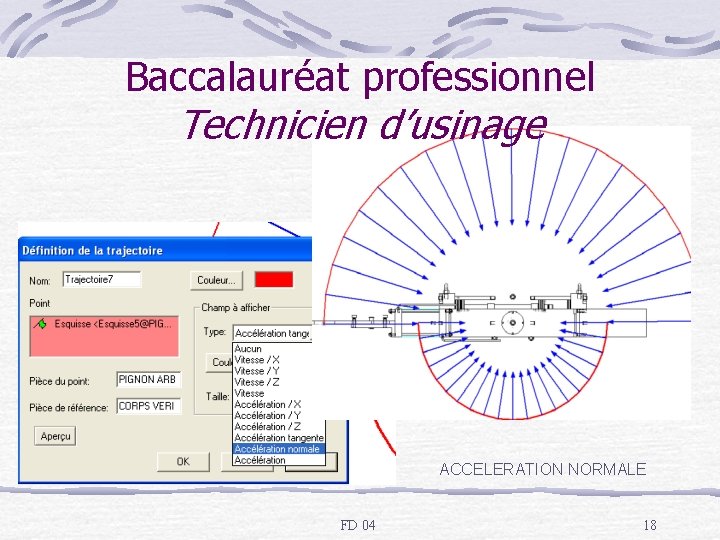 Baccalauréat professionnel Technicien d’usinage ACCELERATION NORMALE FD 04 18 