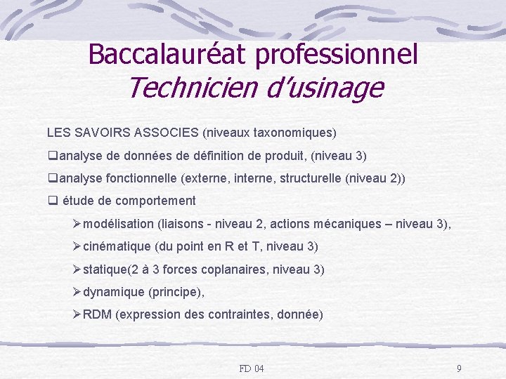 Baccalauréat professionnel Technicien d’usinage LES SAVOIRS ASSOCIES (niveaux taxonomiques) qanalyse de données de définition