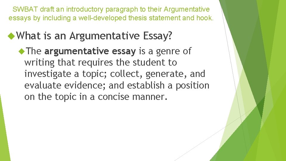 SWBAT draft an introductory paragraph to their Argumentative essays by including a well-developed thesis