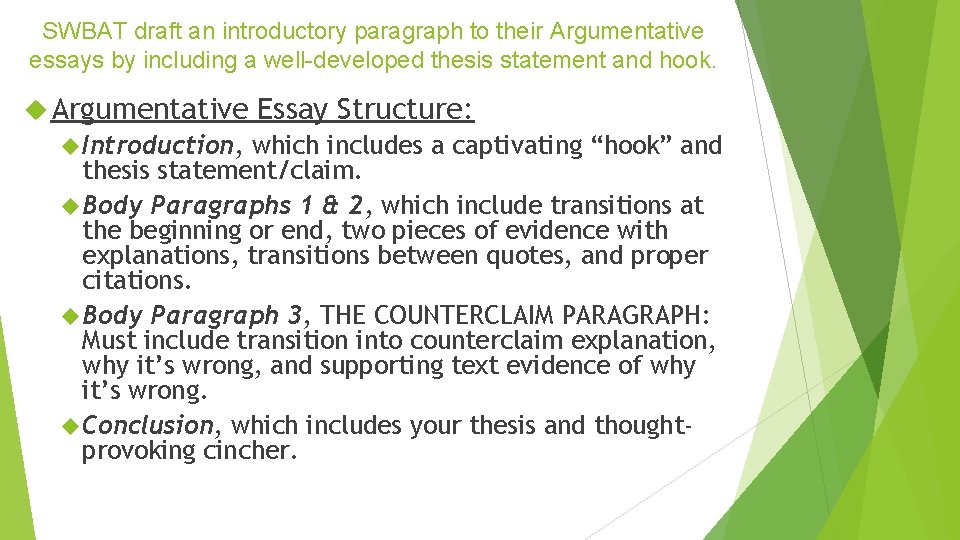 SWBAT draft an introductory paragraph to their Argumentative essays by including a well-developed thesis