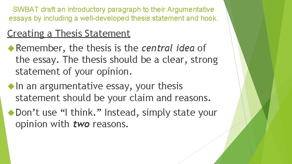 SWBAT draft an introductory paragraph to their Argumentative essays by including a well-developed thesis