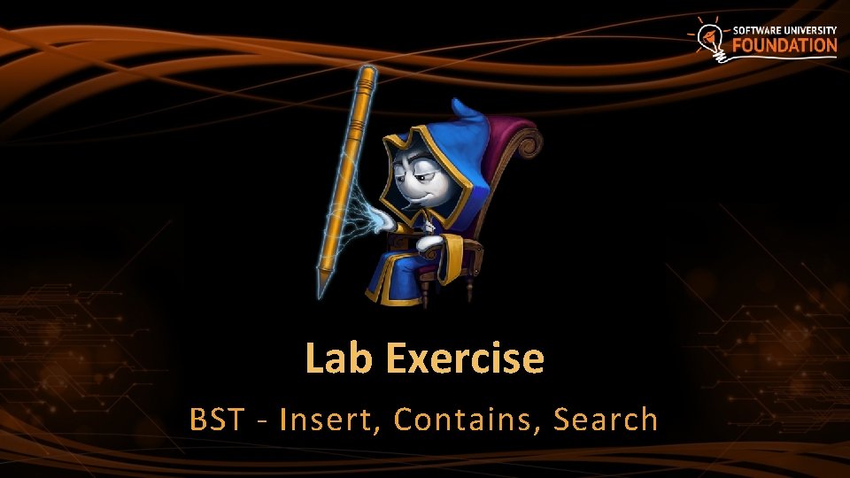 Lab Exercise BST - Insert, Contains, Search 