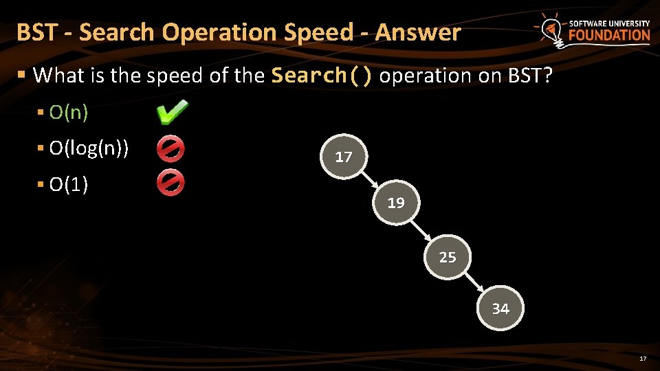 BST - Search Operation Speed - Answer § What is the speed of the