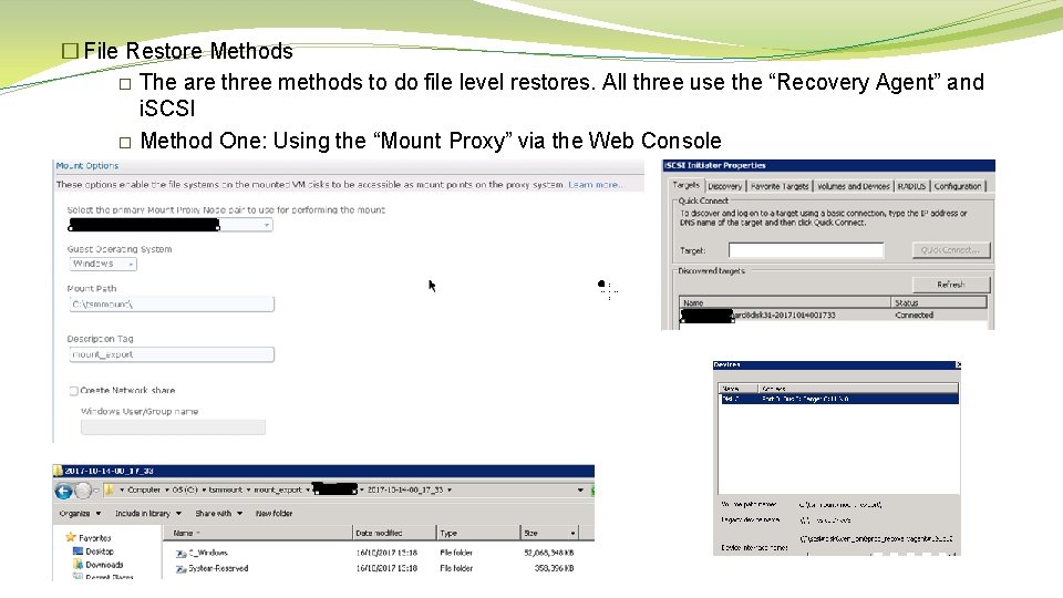 � File Restore Methods � The are three methods to do file level restores.